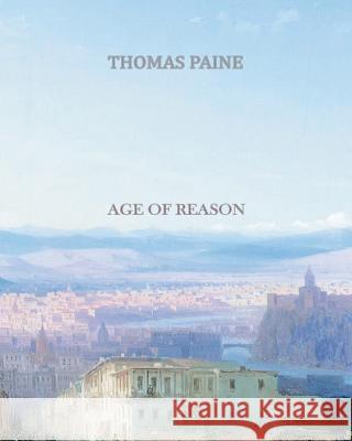 Age Of Reason Paine, Thomas 9781456568542 Createspace - książka