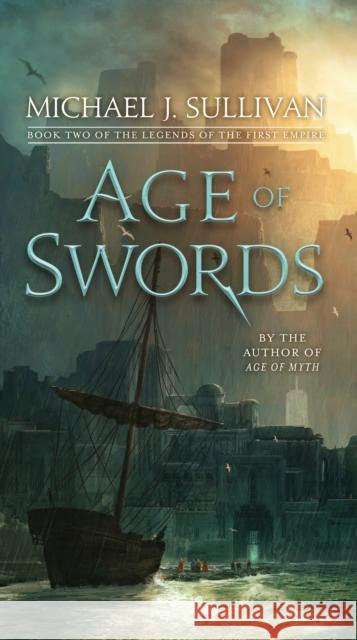 Age of Swords: Book Two of The Legends of the First Empire Sullivan, Michael J. 9781101965382 Random House USA Inc - książka