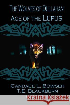 Age of the Lupus Candace L. Bowser Te Blackburn 9781500668280 Createspace - książka