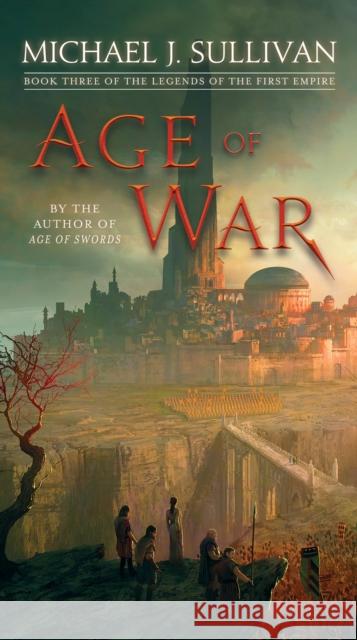 Age of War: Book Three of The Legends of the First Empire Sullivan, Michael J. 9781101965412 Del Rey Books - książka