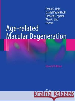 Age-Related Macular Degeneration Frank G. Holz Daniel Pauleikhoff Richard F. Spaide 9783662495889 Springer - książka