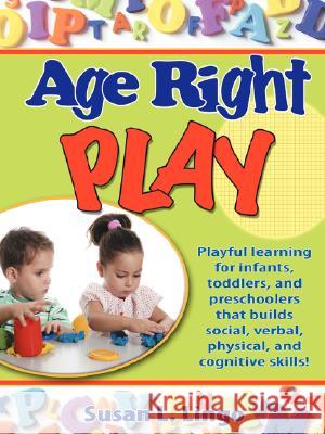 Age-Right Play Susan L. Lingo 9780976069645 Susan Lingo Books - książka
