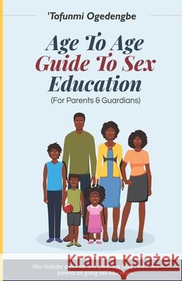 Age to Age Guide to Sex Education: For Parents & Guardians Tofunmi Ogedengbe 9789789926459 Heart2world Publishing - książka