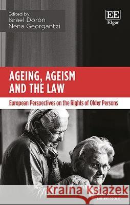 Ageing, Ageism and the Law: European Perspectives on the Rights of Older Persons Israel Doron Nena Georgantzi  9781788972109 Edward Elgar Publishing Ltd - książka