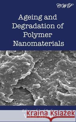 Ageing and Degradation of Polymer Nanomaterials Vikas Mittal 9781925823653 Central West Publishing - książka