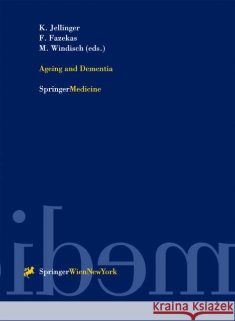 Ageing and Dementia Jellinger                                F. Fazekas M. Windisch 9783211831151 Springer Vienna - książka