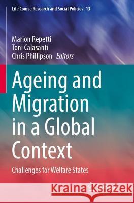 Ageing and Migration in a Global Context: Challenges for Welfare States Repetti, Marion 9783030714444 Springer International Publishing - książka