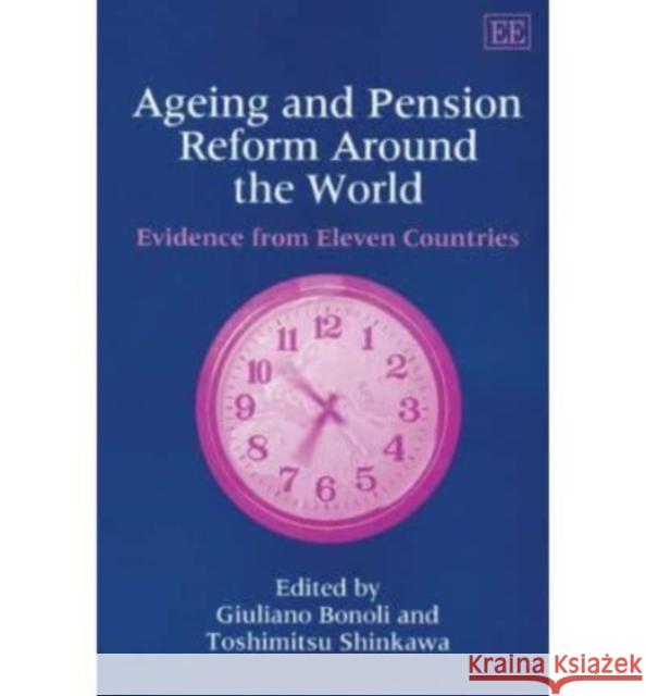 Ageing and Pension Reform Around the World: Evidence from Eleven Countries  9781847200945 Edward Elgar Publishing Ltd - książka