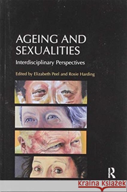 Ageing and Sexualities: Interdisciplinary Perspectives Rosie Harding Elizabeth Peel 9780367897130 Routledge - książka