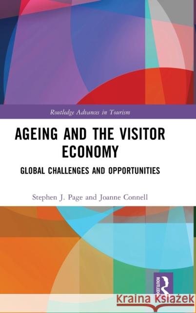 Ageing and the Visitor Economy: Global Challenges and Opportunities Stephen J. Page Joanne Connell 9780367478544 Routledge - książka