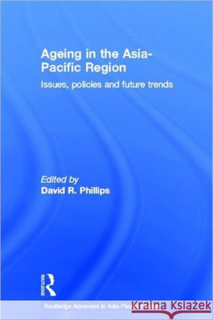 Ageing in the Asia-Pacific Region : Issues, Policies and Future Trends David R. Phillips 9780415220187 Routledge - książka
