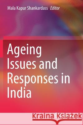 Ageing Issues and Responses in India Mala Kapur Shankardass 9789811551895 Springer - książka