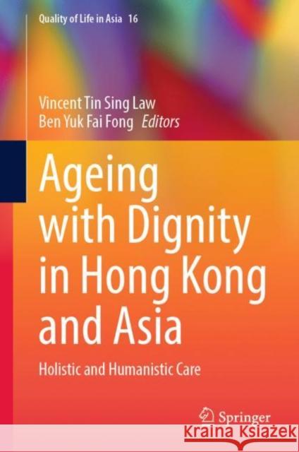 Ageing with Dignity in Hong Kong and Asia: Holistic and Humanistic Care  9789811930607 Springer Verlag, Singapore - książka