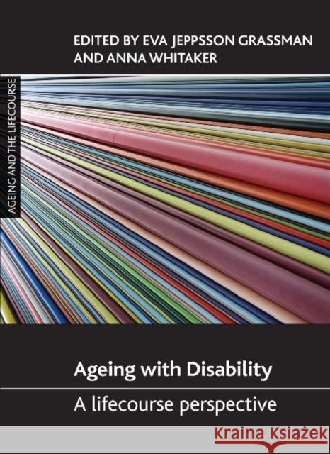 Ageing with Disability: A Lifecourse Perspective Eva Jeppsson Grassman 9781447305224  - książka