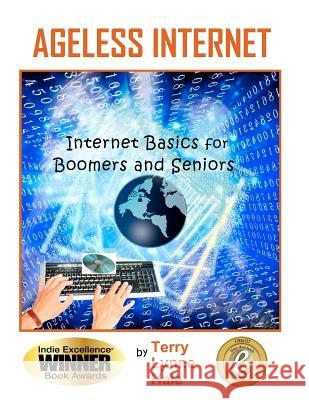 Ageless Internet: Internet BASICS for Boomers and Seniors Hale, Terry Lynne 9780615514666 Care2sharenow - książka