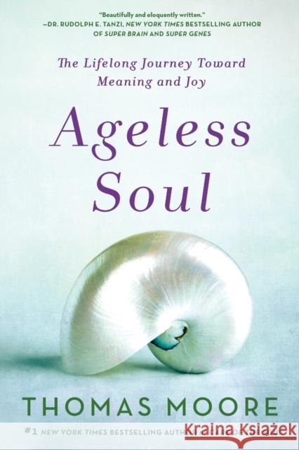 Ageless Soul: The Lifelong Journey Toward Meaning and Joy Thomas Moore 9781250141002 St. Martin's Griffin - książka