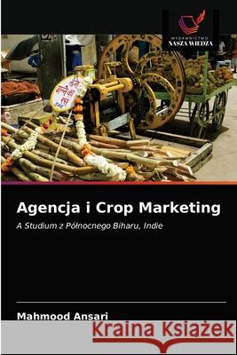 Agencja i Crop Marketing Mahmood Ansari 9786202818766 Wydawnictwo Nasza Wiedza - książka