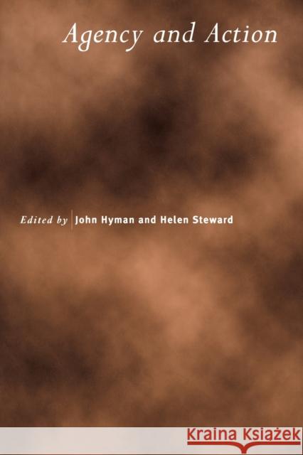 Agency and Action John Hyman Helen Steward 9780521603560 Cambridge University Press - książka