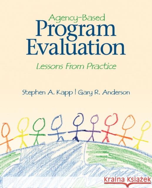 Agency-Based Program Evaluation: Lessons from Practice Kapp, Stephen A. 9781412939843 Sage Publications (CA) - książka