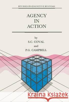 Agency in Action: The Practical Rational Agency Machine Coval, S. C. 9780792316619 Kluwer Academic Publishers - książka