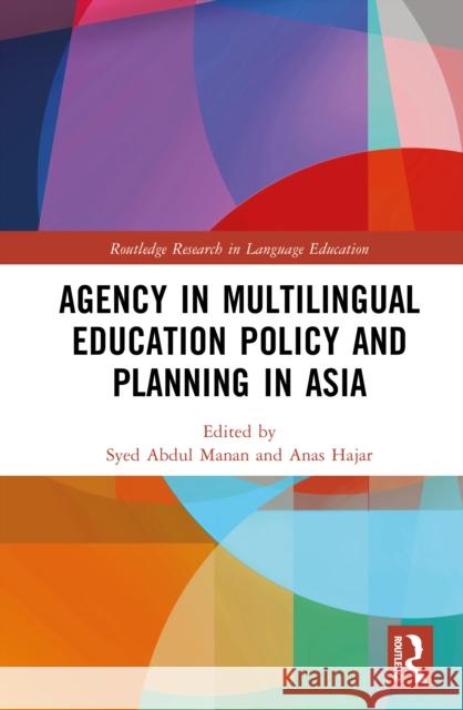 Agency in Multilingual Education Policy and Planning in Asia Syed Abdul Manan Anas Hajar 9781032845166 Routledge - książka