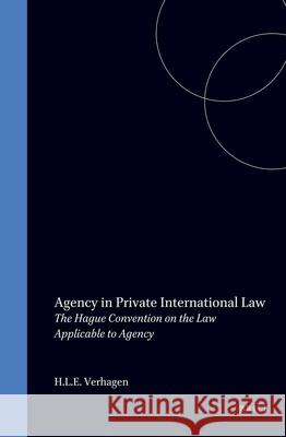 Agency in Private International Law: The Hague Convention on the Law Applicable to Agency H. L. E. Verhagen Verhagen                                 H L E Verhagen 9789041100887 Kluwer Law International - książka
