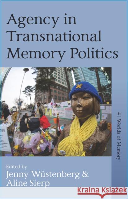 Agency in Transnational Memory Politics  9781805391333 Berghahn Books - książka