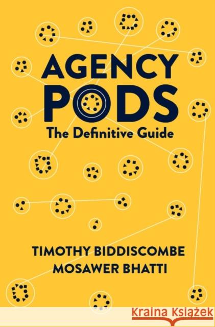 Agency Pods: The Definitive Guide Mosawer (Purple Square CX, UK) Bhatti 9781837080656 Emerald Publishing Limited - książka