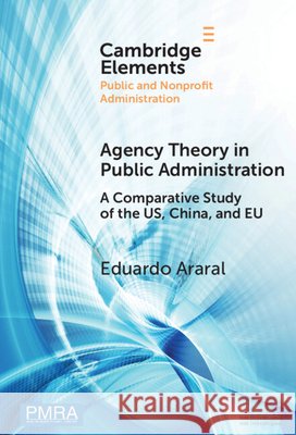 Agency Theory in Public Administration Eduardo (National University of Singapore) Araral 9781009704243 Cambridge University Press - książka