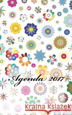 Agenda 2017 - Diseño flores Ortigosa, Carolina 9781540359377 Createspace Independent Publishing Platform - książka