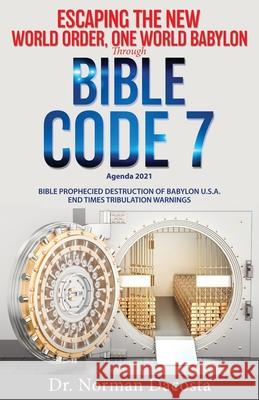 Agenda 2021, the New World Order, One World Babylon Dr Norman Dacosta 9781632214133 Xulon Press - książka