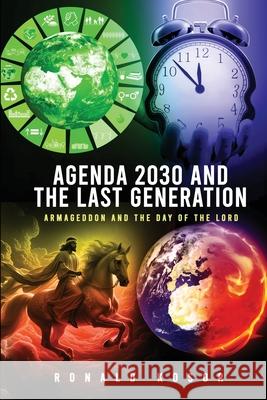 Agenda 2030 and the Last Generation: Armageddon and the Day of the Lord Ronald Kosor 9781962987943 MindStir Media - książka