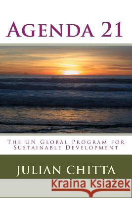 Agenda 21: The UN Global Program for Sustainable Development Chitta, Julian 9781495993879 Createspace - książka
