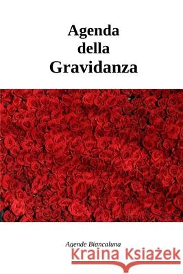 Agenda della Gravidanza: 9 mesi Biancaluna, Agende 9781034712008 Blurb - książka