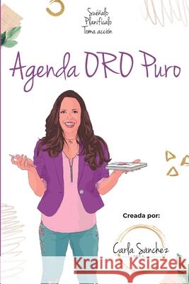 Agenda ORO Puro Carla Sánchez-Anderson 9780578599304 C.O.S Entertainment Corp - książka