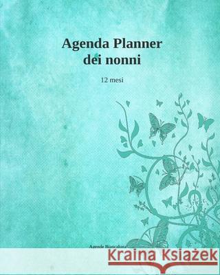 Agenda Planner dei nonni: 12 mesi Biancaluna, Agende 9781034718369 Blurb - książka