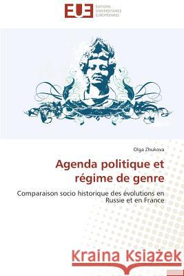 Agenda Politique Et Regime de Genre = Agenda Politique Et Ra(c)Gime de Genre Zhukova Olga 9786131587245 Editions Universitaires Europeennes - książka