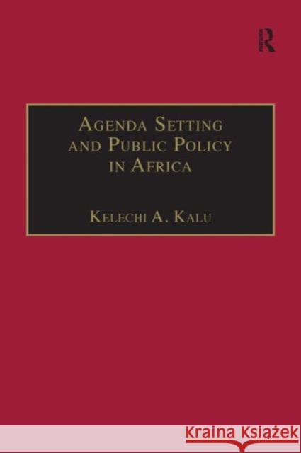 Agenda Setting and Public Policy in Africa Kelechi a Kalu   9780754637080 Ashgate Publishing Limited - książka