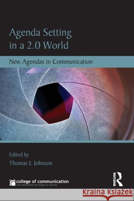 Agenda Setting in a 2.0 World: New Agendas in Communication Johnson, Thomas J. 9780415837002  - książka