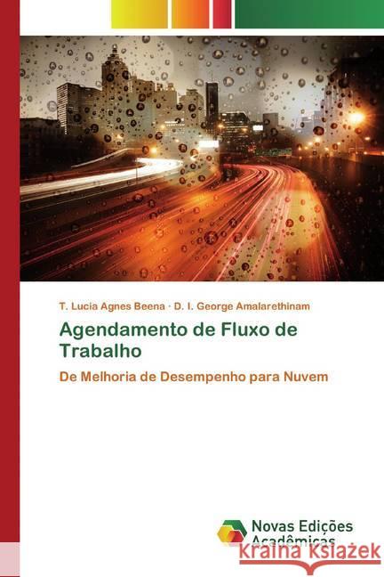 Agendamento de Fluxo de Trabalho : De Melhoria de Desempenho para Nuvem Beena, T. Lucia Agnes; Amalarethinam, D. I. George 9786139813629 Novas Edicioes Academicas - książka