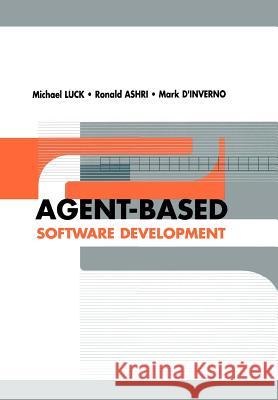 Agent-based Software Development Michael Luck, Ronald Ashri 9781580536059 Artech House Publishers - książka