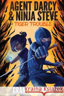 Agent Darcy and Ninja Steve in...Tiger Trouble! Goodman, Grant 9781508747161 Createspace - książka
