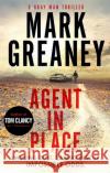 Agent in Place Mark Greaney 9780751570014 Little, Brown Book Group