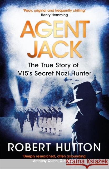 Agent Jack: The True Story of MI5's Secret Nazi Hunter Robert Hutton 9781474605137 Orion Publishing Co - książka