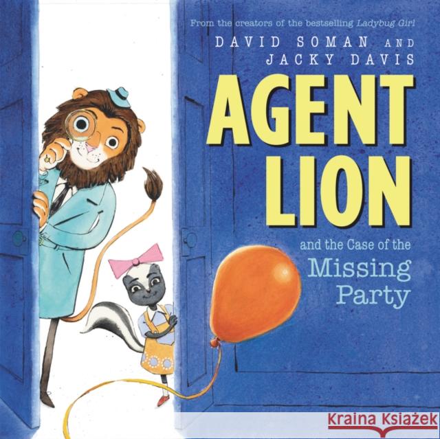 Agent Lion and the Case of the Missing Party Jacky Davis David Soman David Soman 9780062869180 HarperCollins - książka