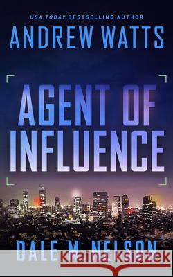 Agent of Influence Andrew Watts Dale M. Nelson 9781648753718 Severn River Publishing - książka