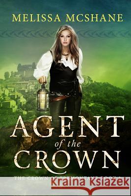 Agent of the Crown Melissa McShane 9780692622964 Night Harbor Publishing - książka