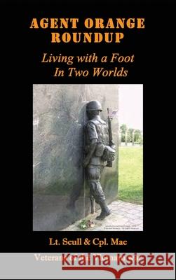 Agent Orange Roundup: Living with a Foot In Two Worlds Lt Sandy Scull Cpl Brent MacKinnon 9781634989572 Bookstand Publishing - książka