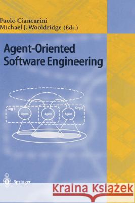 Agent-Oriented Software Engineering: First International Workshop, Aose 2000 Limerick, Ireland, June 10, 2000 Revised Papers Ciancarini, Paolo 9783540415947 Springer - książka