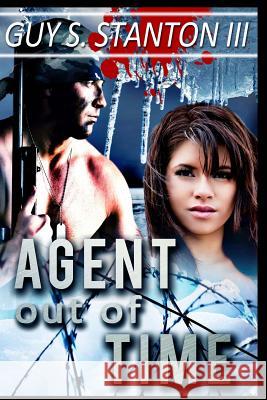 Agent out of Time Stanton, Guy S., III 9781494722159 Createspace - książka